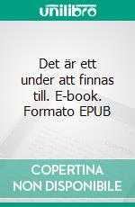 Det är ett under att finnas till. E-book. Formato EPUB ebook