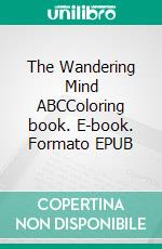 The Wandering Mind ABCColoring book. E-book. Formato EPUB ebook di Lisa Lundberg