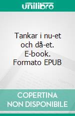 Tankar i nu-et och då-et. E-book. Formato EPUB ebook di Stina Backede