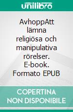 AvhoppAtt lämna religiösa och manipulativa rörelser. E-book. Formato EPUB