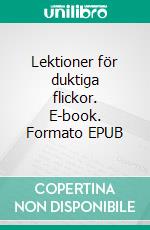 Lektioner för duktiga flickor. E-book. Formato EPUB