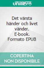 Det värsta händer och livet vänder. E-book. Formato EPUB ebook di Irma Marie Andersson