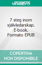 7 steg inom självledarskap. E-book. Formato EPUB ebook