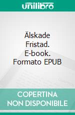 Älskade Fristad. E-book. Formato EPUB ebook di Marilene Krondotter