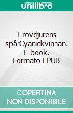 I rovdjurens spårCyanidkvinnan. E-book. Formato EPUB ebook di Philip Blank