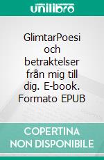 GlimtarPoesi och betraktelser från mig till dig. E-book. Formato EPUB ebook