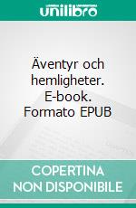 Äventyr och hemligheter. E-book. Formato EPUB ebook