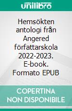 Hemsökten antologi från Angered författarskola 2022-2023. E-book. Formato EPUB