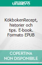 KökbokenRecept, historier och tips. E-book. Formato EPUB ebook di Richard Tegnér