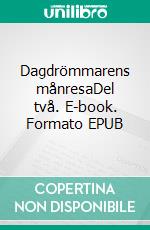 Dagdrömmarens månresaDel två. E-book. Formato EPUB ebook