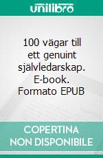 100 vägar till ett genuint självledarskap. E-book. Formato EPUB ebook
