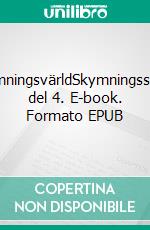 SkymningsvärldSkymningsserien del 4. E-book. Formato EPUB ebook di Roger Skagerlund