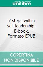 7 steps within self-leadership. E-book. Formato EPUB ebook