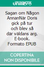 Sagan om Någon AnnanNär Doris gick på tur och blev så där väldans arg. E-book. Formato EPUB ebook