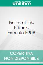 Pieces of ink. E-book. Formato EPUB ebook di Anneli Sundqvist