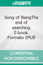 Song of BeingThe end of searching. E-book. Formato EPUB