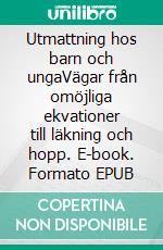 Utmattning hos barn och ungaVägar från omöjliga ekvationer till läkning och hopp. E-book. Formato EPUB ebook