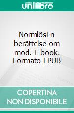 NormlösEn berättelse om mod. E-book. Formato EPUB ebook di Helena Sjöberg