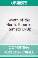 Wrath of the North. E-book. Formato EPUB ebook di Isac Björnström