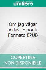 Om jag vågar andas. E-book. Formato EPUB ebook di Cecilia Hägerland