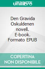 Den Gravida Oskuldenen novell. E-book. Formato EPUB ebook di Ingvar Östen Andersson