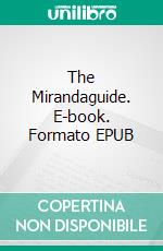 The Mirandaguide. E-book. Formato EPUB ebook