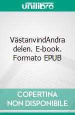 VästanvindAndra delen. E-book. Formato EPUB ebook di Åke Attila