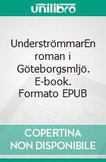 UnderströmmarEn roman i Göteborgsmljö. E-book. Formato EPUB ebook