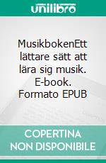 MusikbokenEtt lättare sätt att lära sig musik. E-book. Formato EPUB ebook