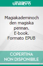 Magiakademinoch den magiska pennan. E-book. Formato EPUB ebook