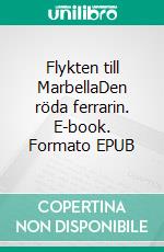 Flykten till MarbellaDen röda ferrarin. E-book. Formato EPUB ebook