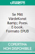 Se Mitt VärdeKonst &amp; Poesi. E-book. Formato EPUB ebook