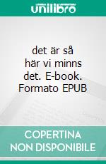 det är så här vi minns det. E-book. Formato EPUB ebook