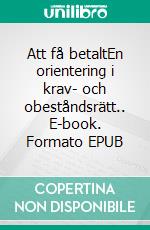 Att få betaltEn orientering i krav- och obeståndsrätt.. E-book. Formato EPUB ebook