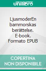 LjusmoderEn barnmorskas berättelse. E-book. Formato EPUB ebook