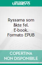 Ryssarna som åkte fel. E-book. Formato EPUB ebook