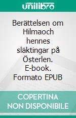 Berättelsen om Hilmaoch hennes släktingar på Österlen. E-book. Formato EPUB ebook
