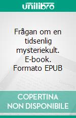 Frågan om en tidsenlig mysteriekult. E-book. Formato EPUB ebook