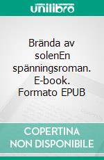 Brända av solenEn spänningsroman. E-book. Formato EPUB ebook