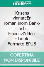 Krisens vinnareEn roman inom Bank- och Finansvärlden. E-book. Formato EPUB ebook