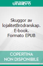 Skuggor av lojalitetBrödrarskap. E-book. Formato EPUB ebook