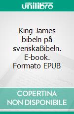 King James bibeln på svenskaBibeln. E-book. Formato EPUB ebook