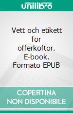 Vett och etikett för offerkoftor. E-book. Formato EPUB ebook