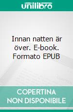 Innan natten är över. E-book. Formato EPUB ebook