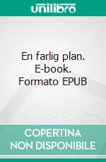 En farlig plan. E-book. Formato EPUB ebook