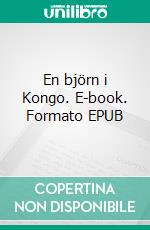 En björn i Kongo. E-book. Formato EPUB ebook