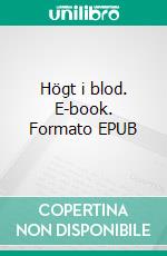 Högt i blod. E-book. Formato EPUB ebook
