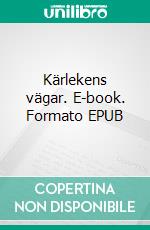Kärlekens vägar. E-book. Formato EPUB ebook