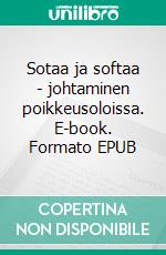 Sotaa ja softaa - johtaminen poikkeusoloissa. E-book. Formato EPUB ebook