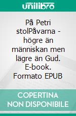 På Petri stolPåvarna - högre än människan men lägre än Gud. E-book. Formato EPUB ebook